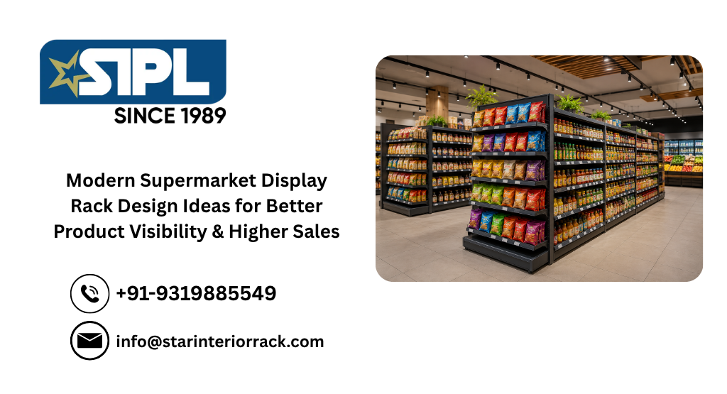 Modern Supermarket Display Rack Design Ideas for Better Product Visibility & Higher Sales